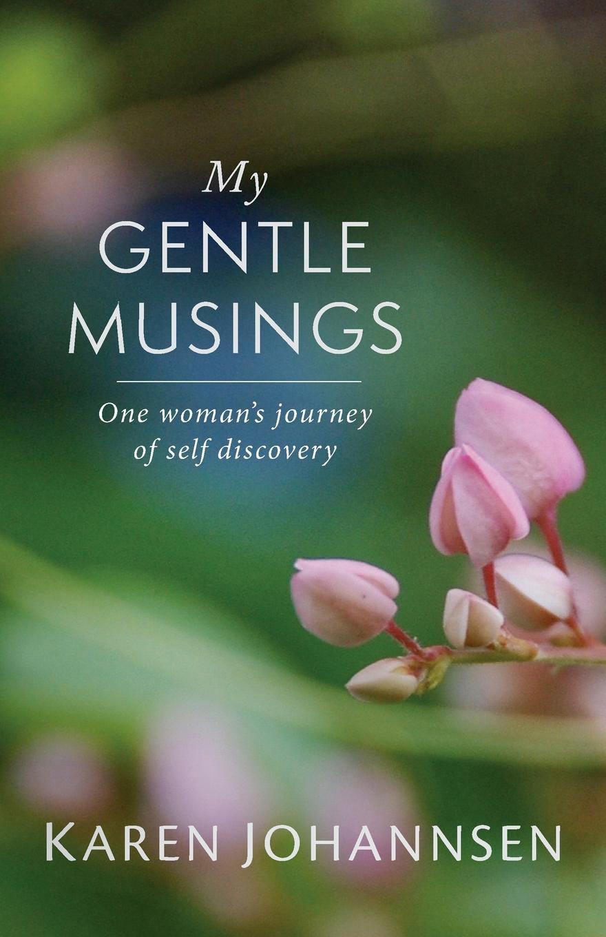 My Gentle Musings. One woman.s journey of self discovery