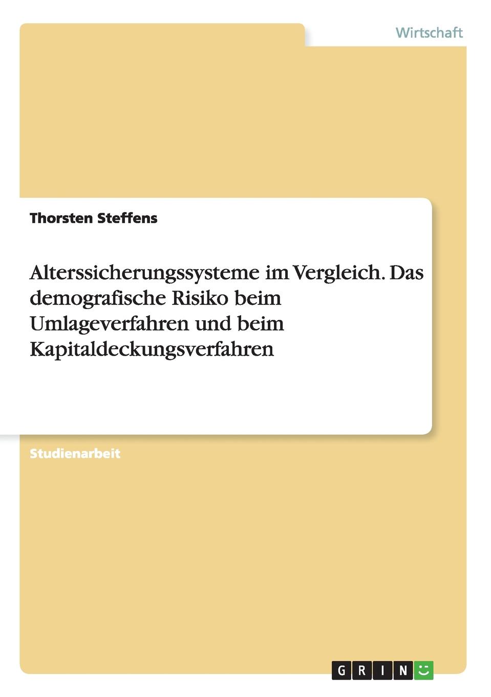 Alterssicherungssysteme im Vergleich. Das demografische Risiko beim Umlageverfahren und beim Kapitaldeckungsverfahren