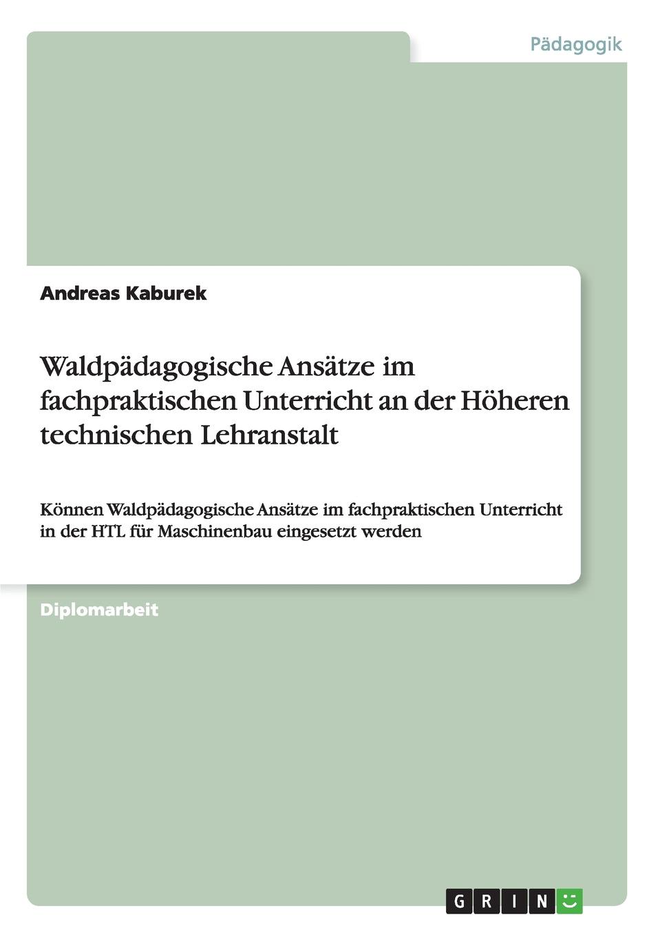 Waldpadagogische Ansatze im fachpraktischen Unterricht an der Hoheren technischen Lehranstalt