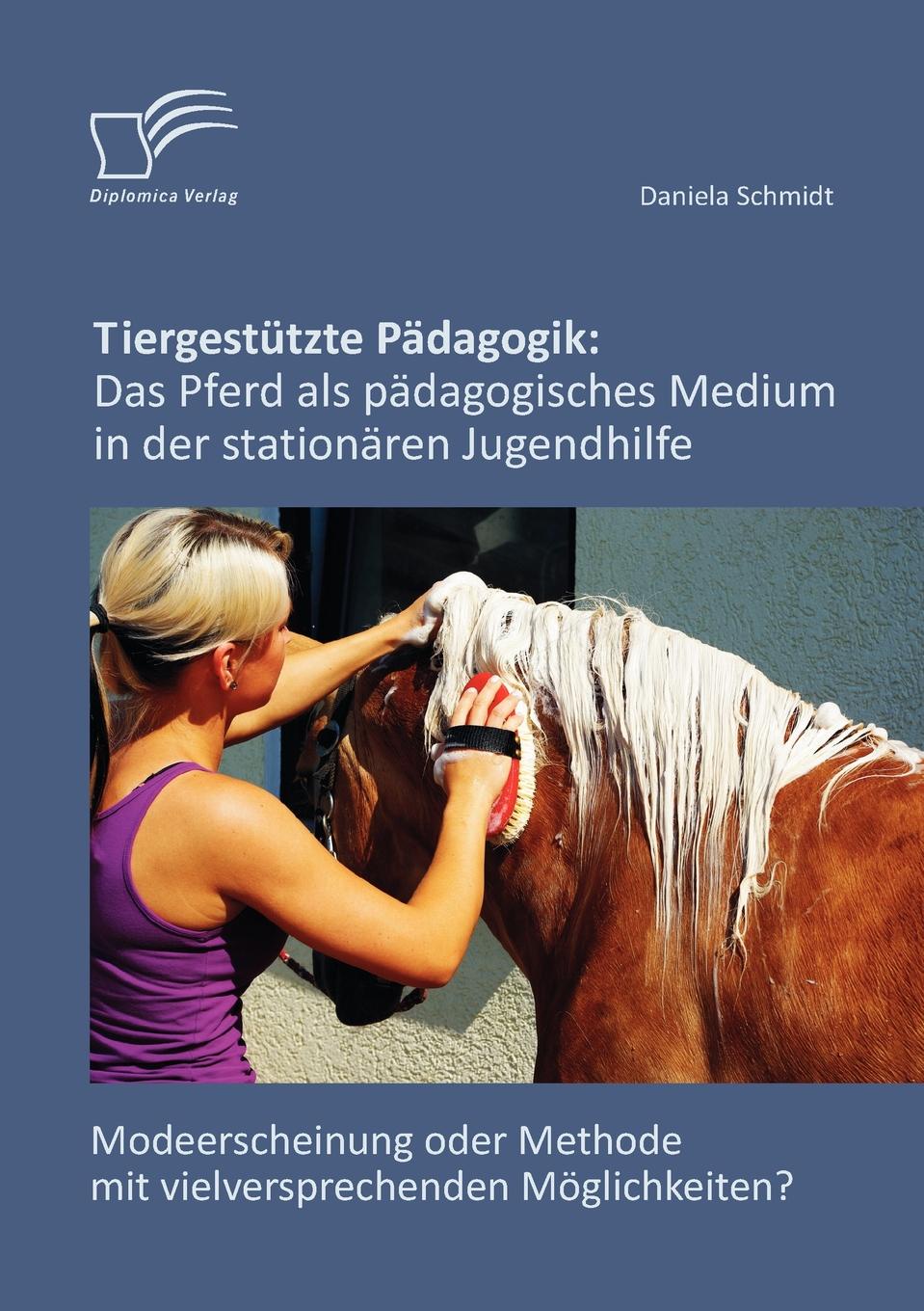 Tiergestutzte Padagogik. Das Pferd als padagogisches Medium in der stationaren Jugendhilfe