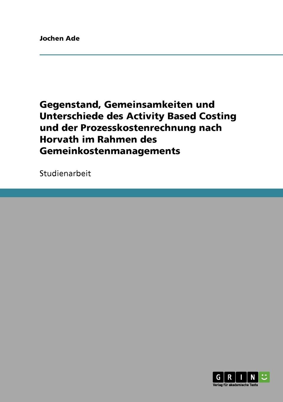 фото Gegenstand, Gemeinsamkeiten und Unterschiede des Activity Based Costing und der Prozesskostenrechnung nach Horvath im Rahmen des Gemeinkostenmanagements