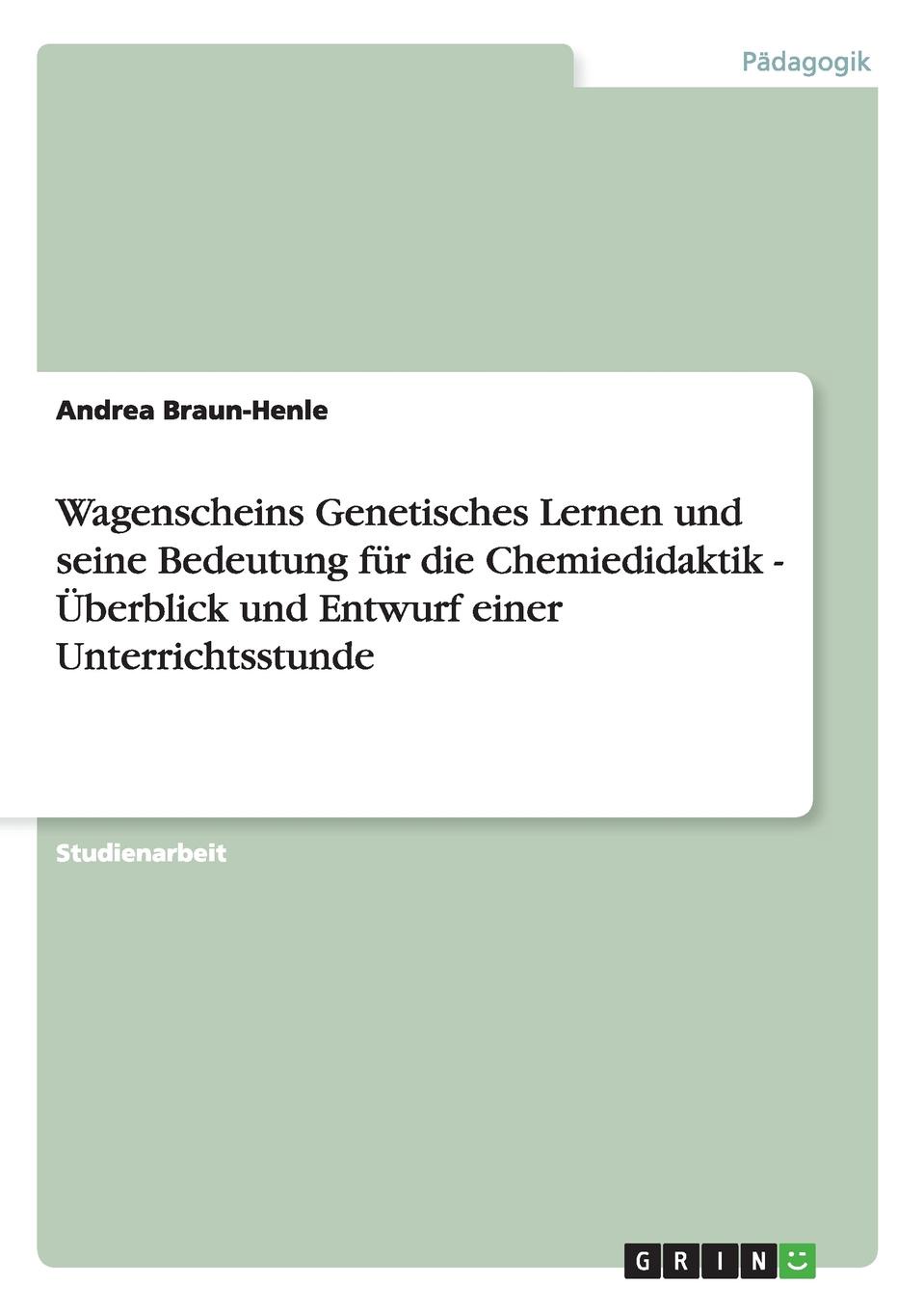 Wagenscheins Genetisches Lernen Und Seine Bedeutung Fur Die Chemiedidaktik