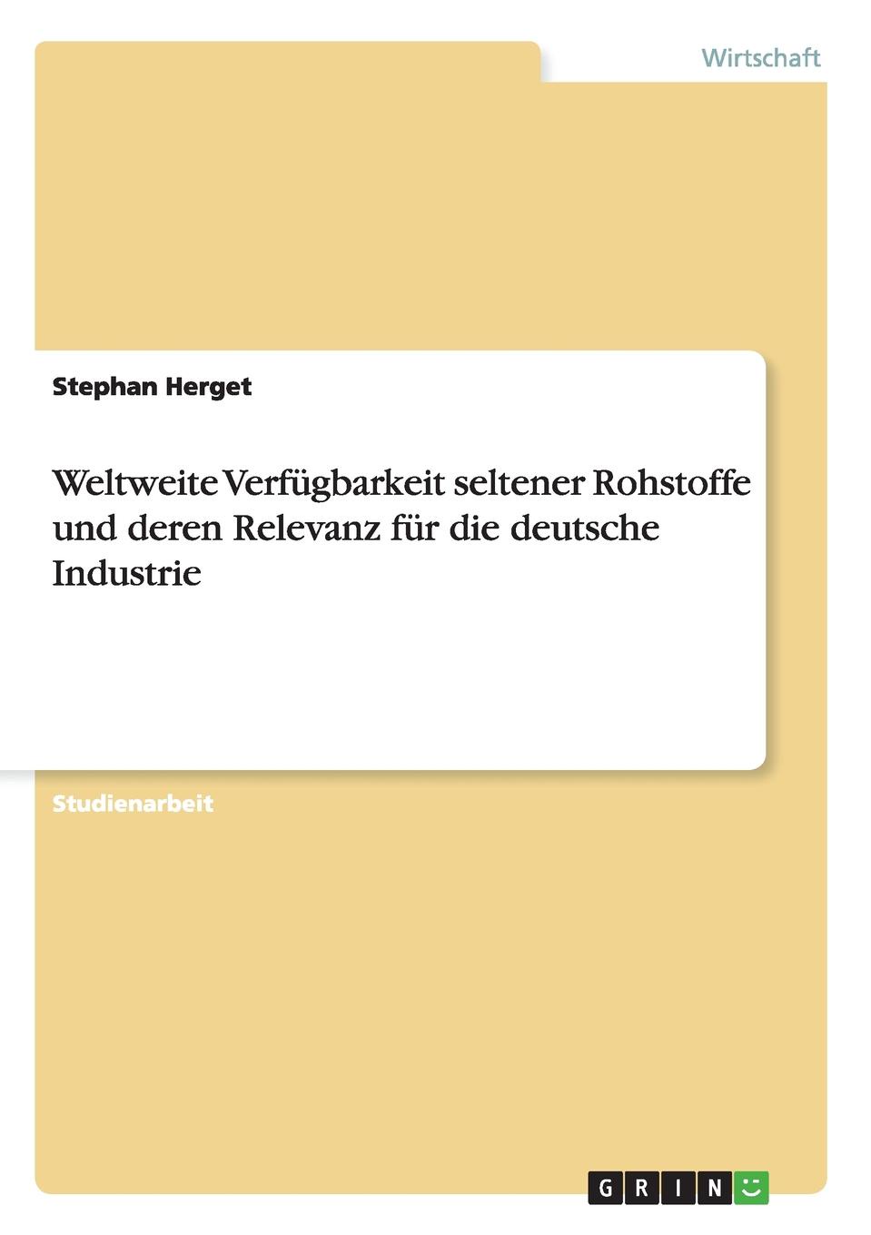 Weltweite Verfugbarkeit seltener Rohstoffe und deren Relevanz fur die deutsche Industrie