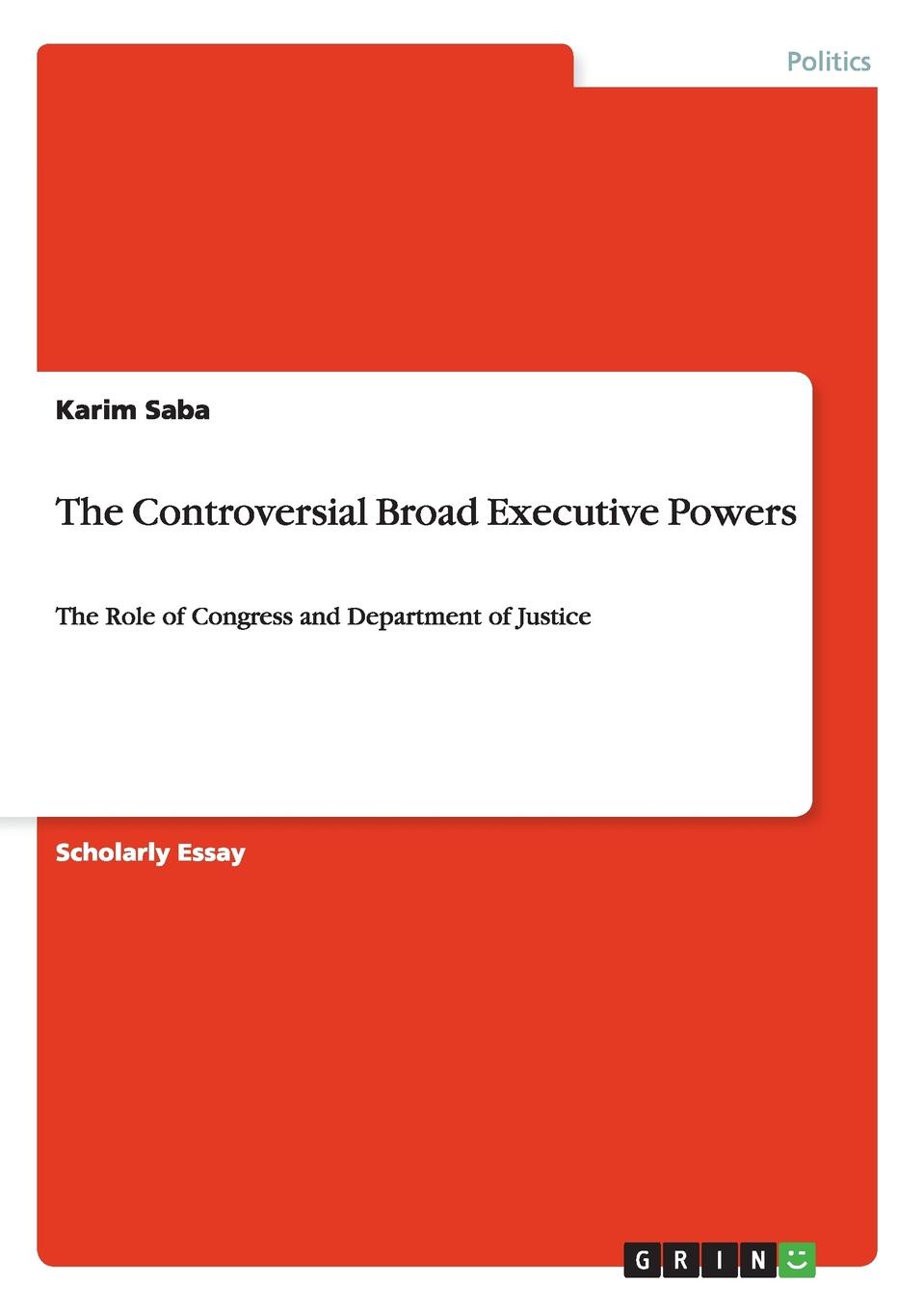 The Controversial Broad Executive Powers