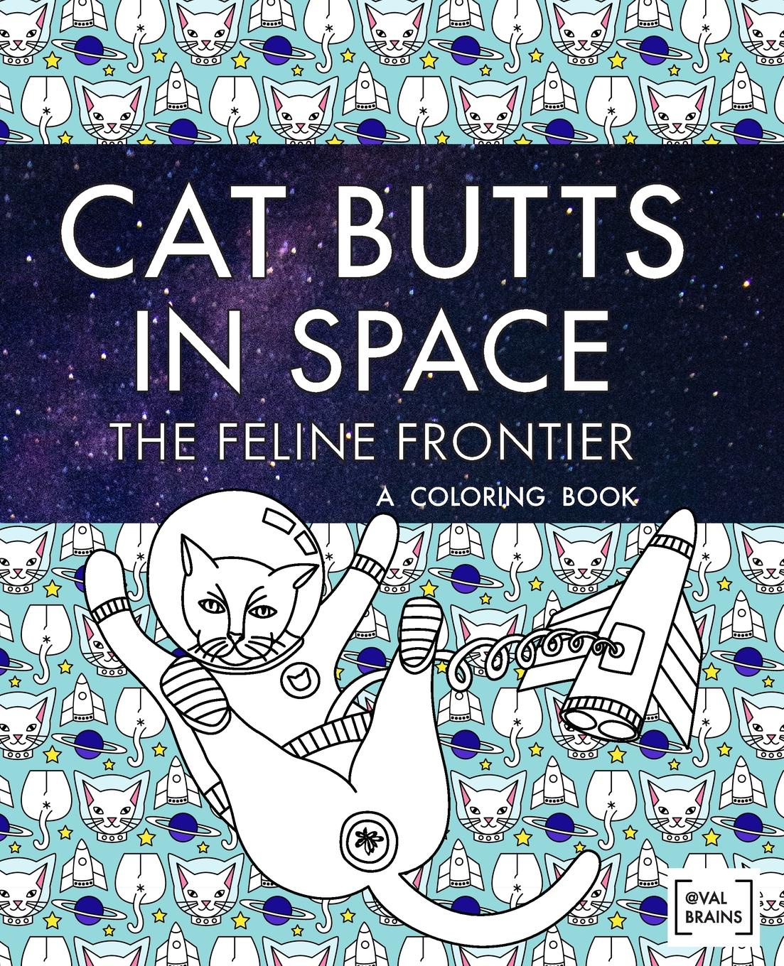 фото Cat Butts In Space (The Feline Frontier.). A Coloring Book