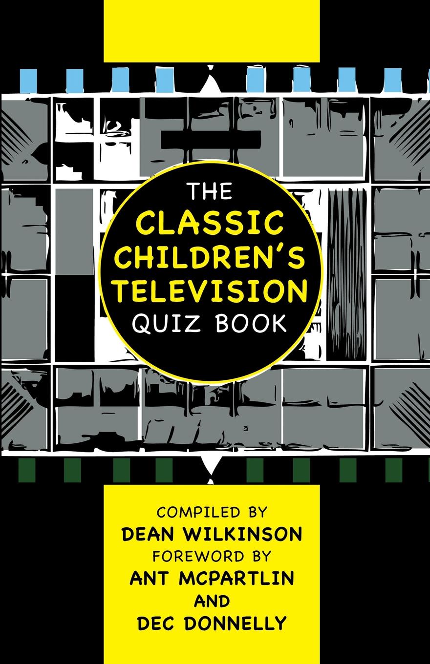 The Classic Children.s Television Quiz Book