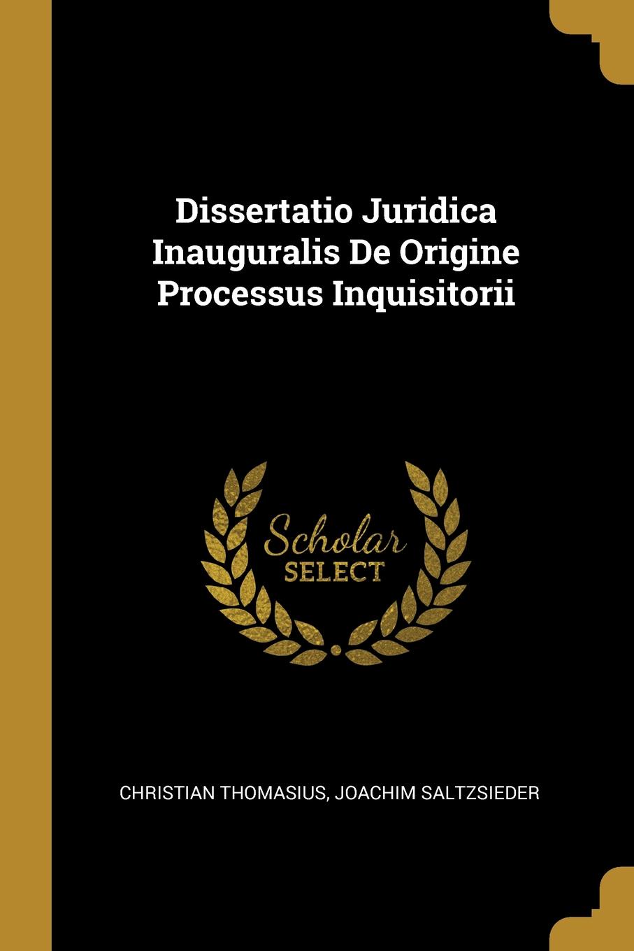 Dissertatio Juridica Inauguralis De Origine Processus Inquisitorii