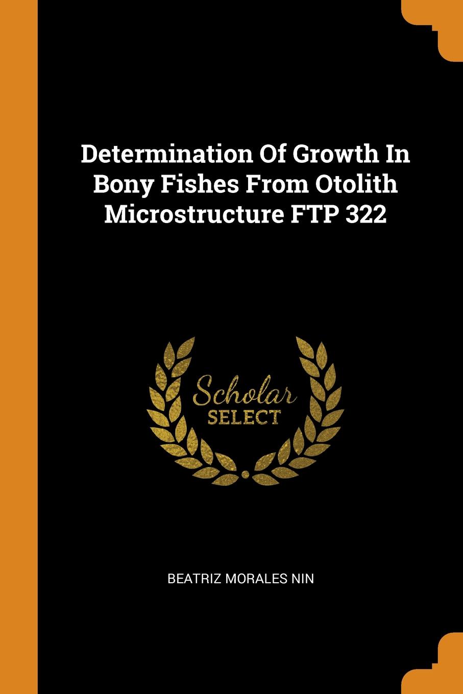 Determination Of Growth In Bony Fishes From Otolith Microstructure FTP 322