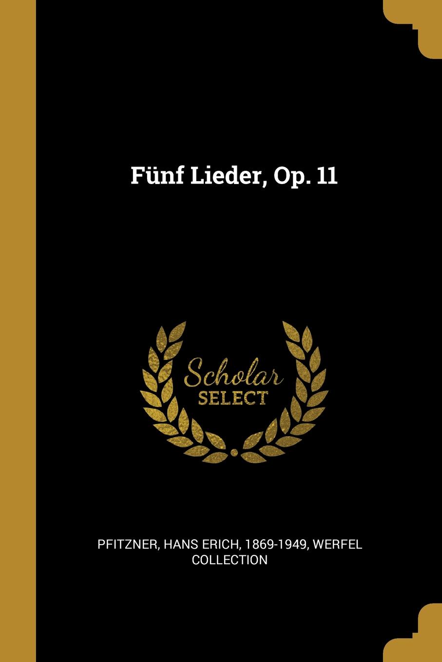 Funf Lieder, Op. 11