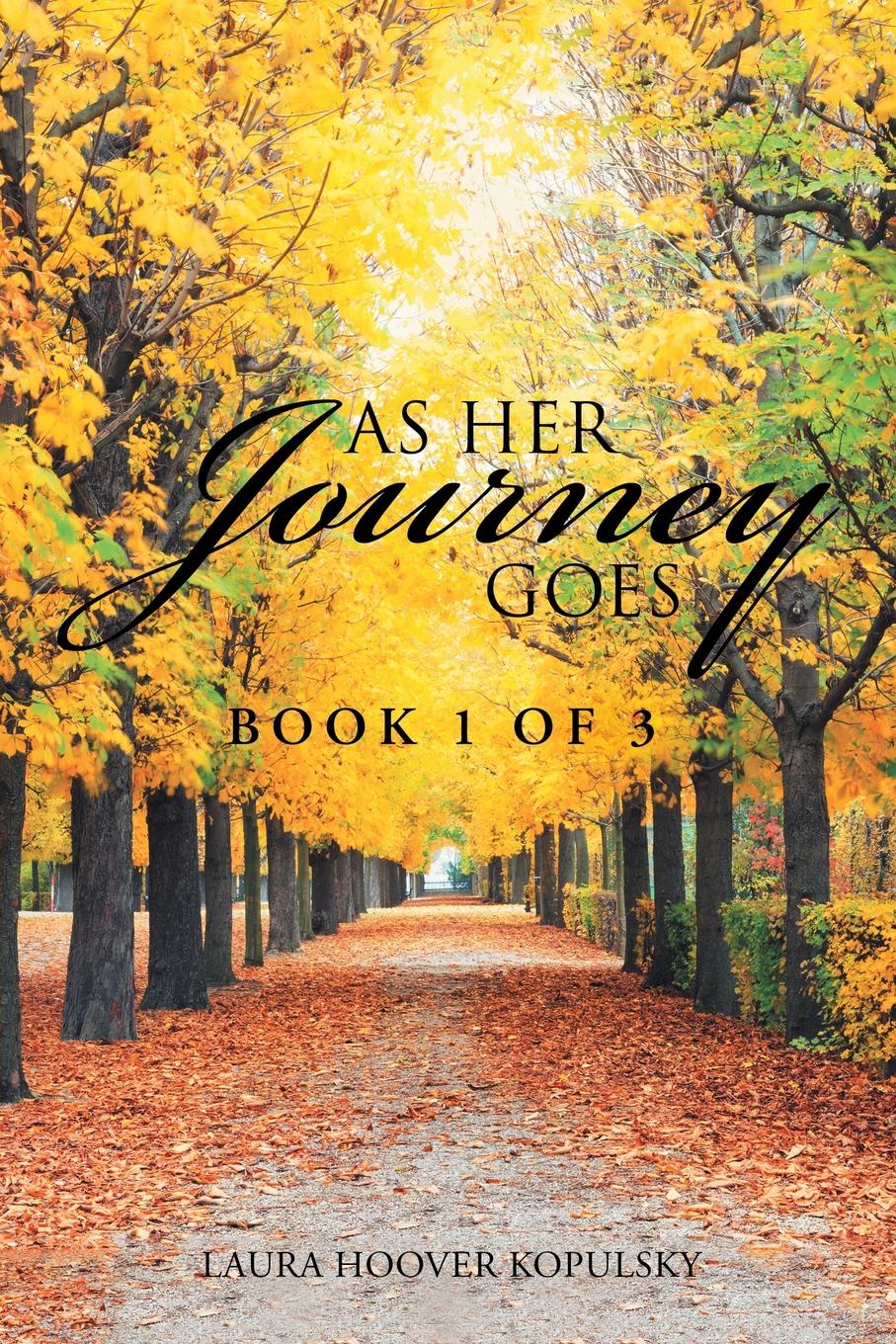 As Her Journey Goes. Book 1 of 3