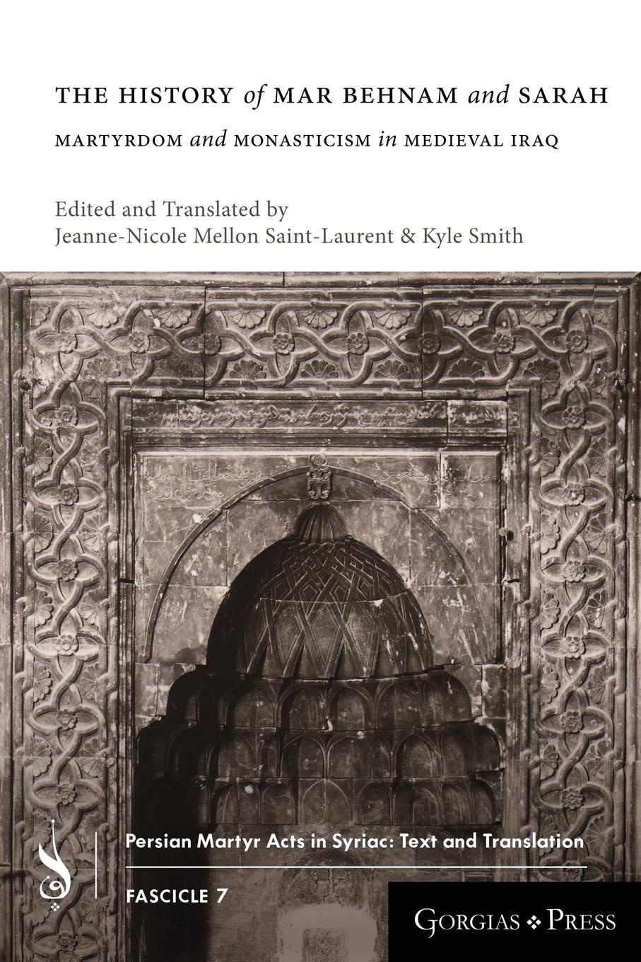 фото The History of Mar Behnam and Sarah. Martyrdom and Monasticism in Medieval Iraq