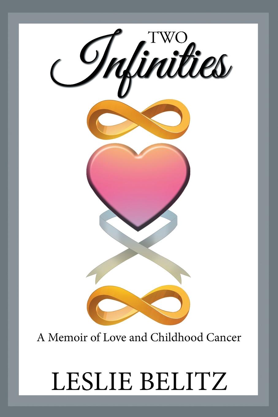 Two Infinities. A Memoir of Love and Childhood Cancer