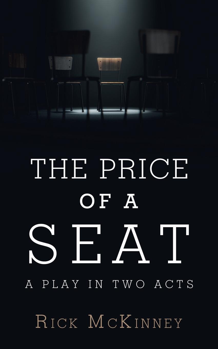 The Price of a Seat. A Play in Two Acts