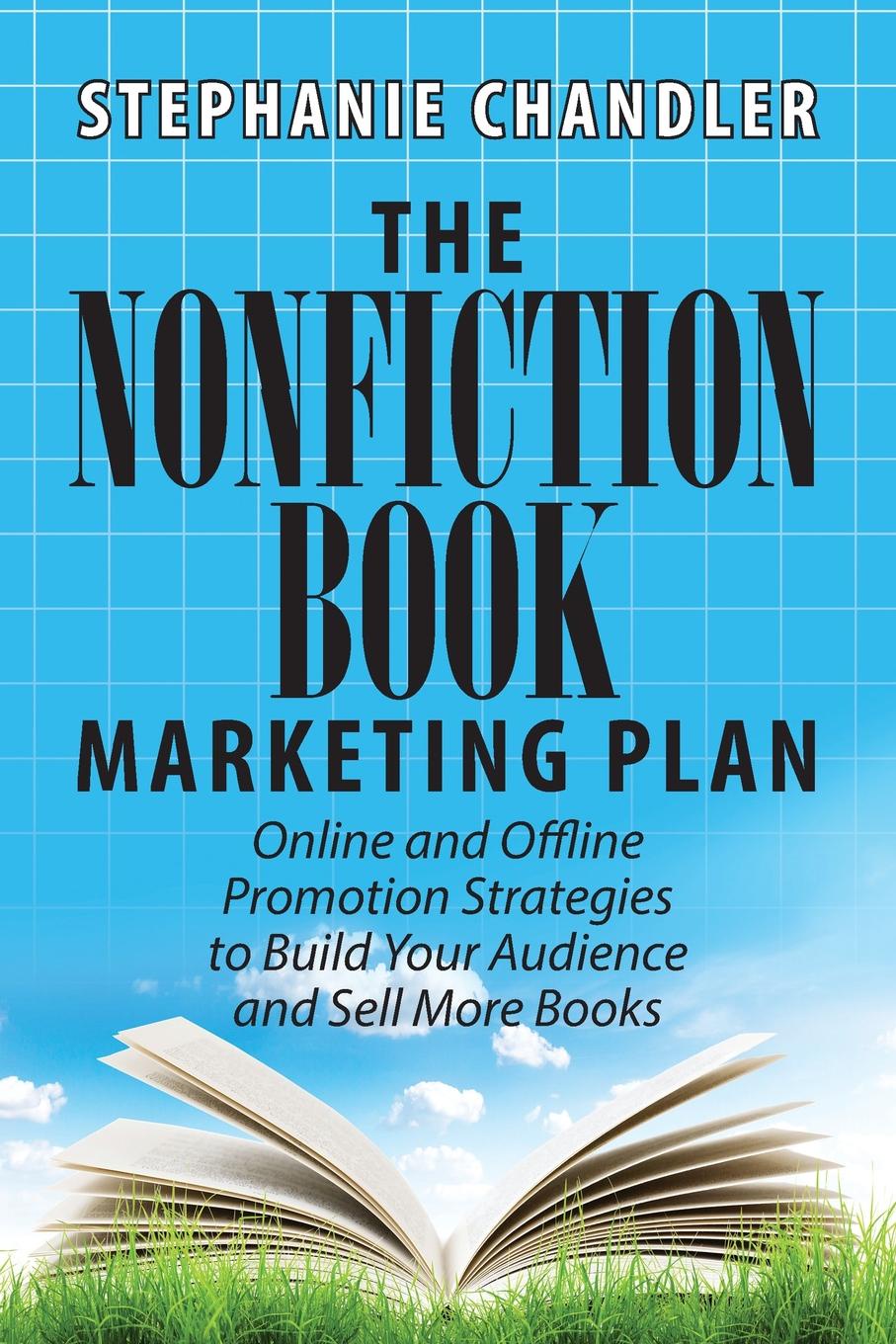 фото The Nonfiction Book Marketing Plan. Online and Offline Promotion Strategies to Build Your Audience and Sell More Books