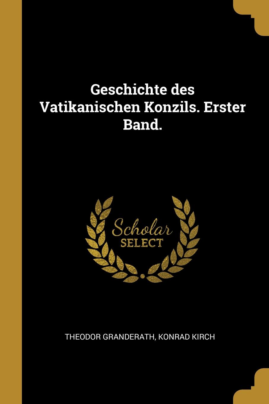 Geschichte des Vatikanischen Konzils. Erster Band.