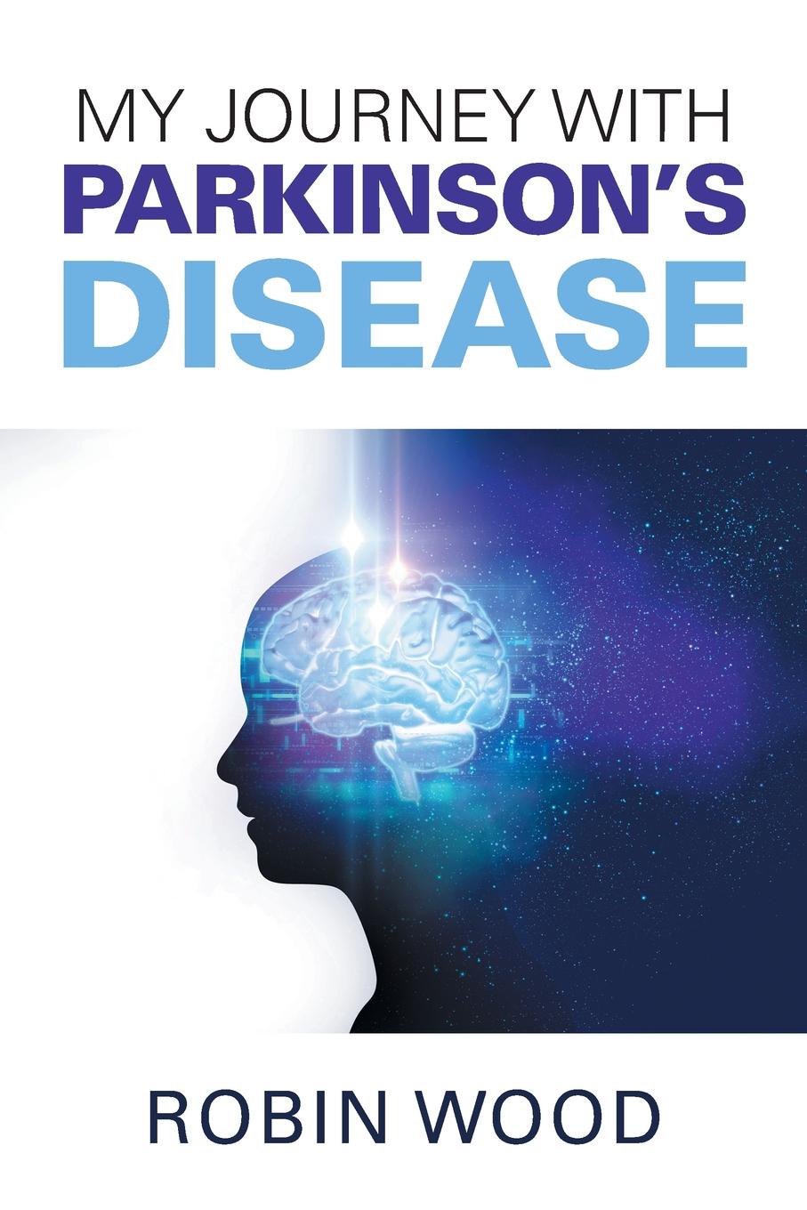 My Journey with Parkinson.s Disease