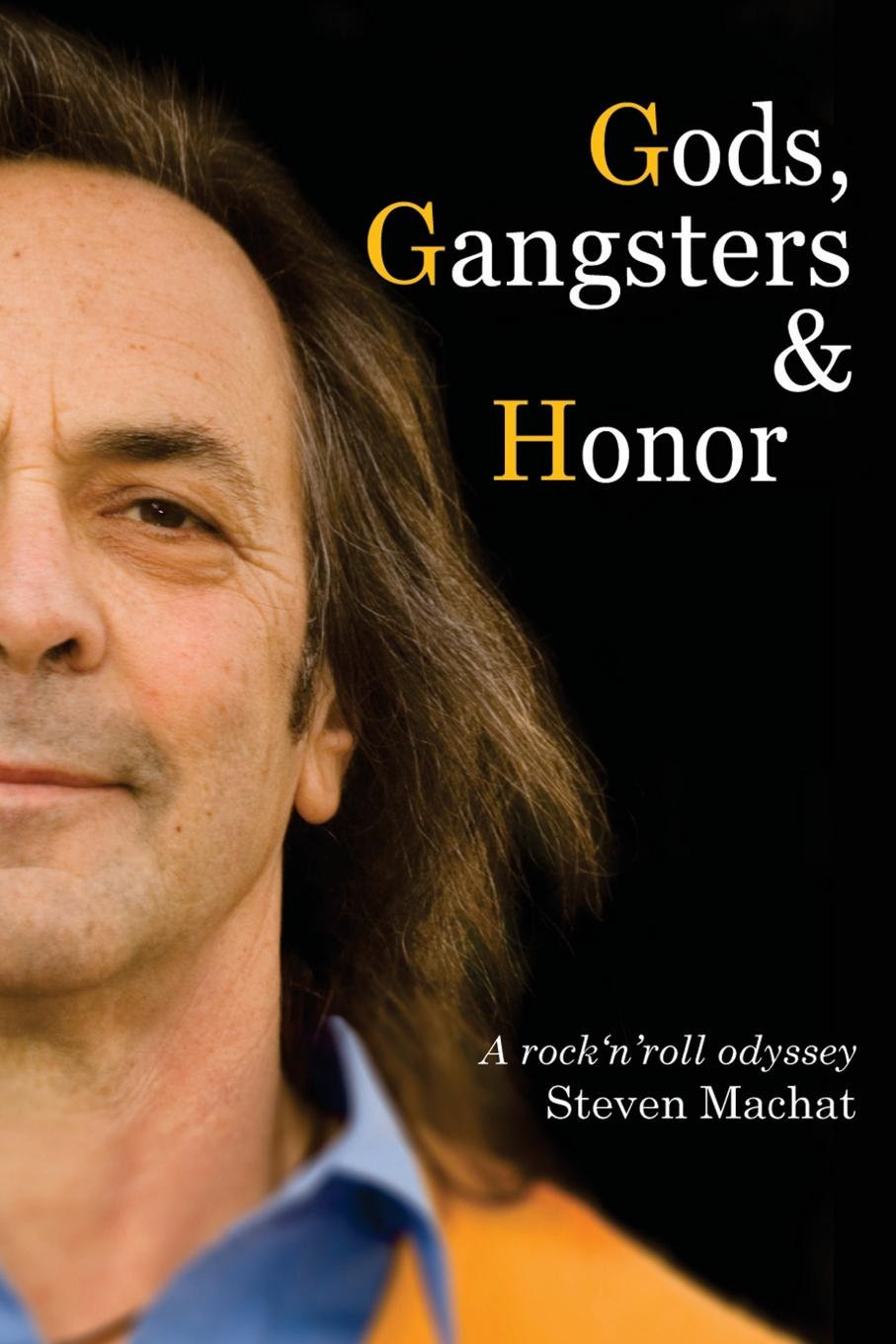 фото Gods, Gangsters and Honor. A Rock .N. Roll Odyssey