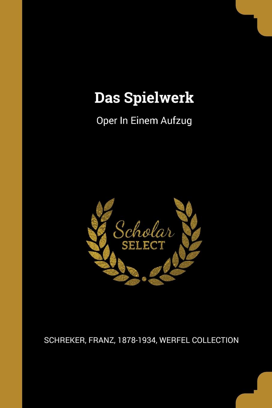 Das Spielwerk. Oper In Einem Aufzug