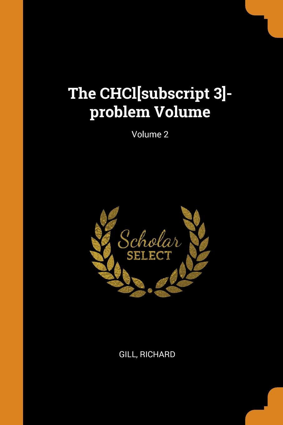 The CHCl.subscript 3.-problem Volume; Volume 2