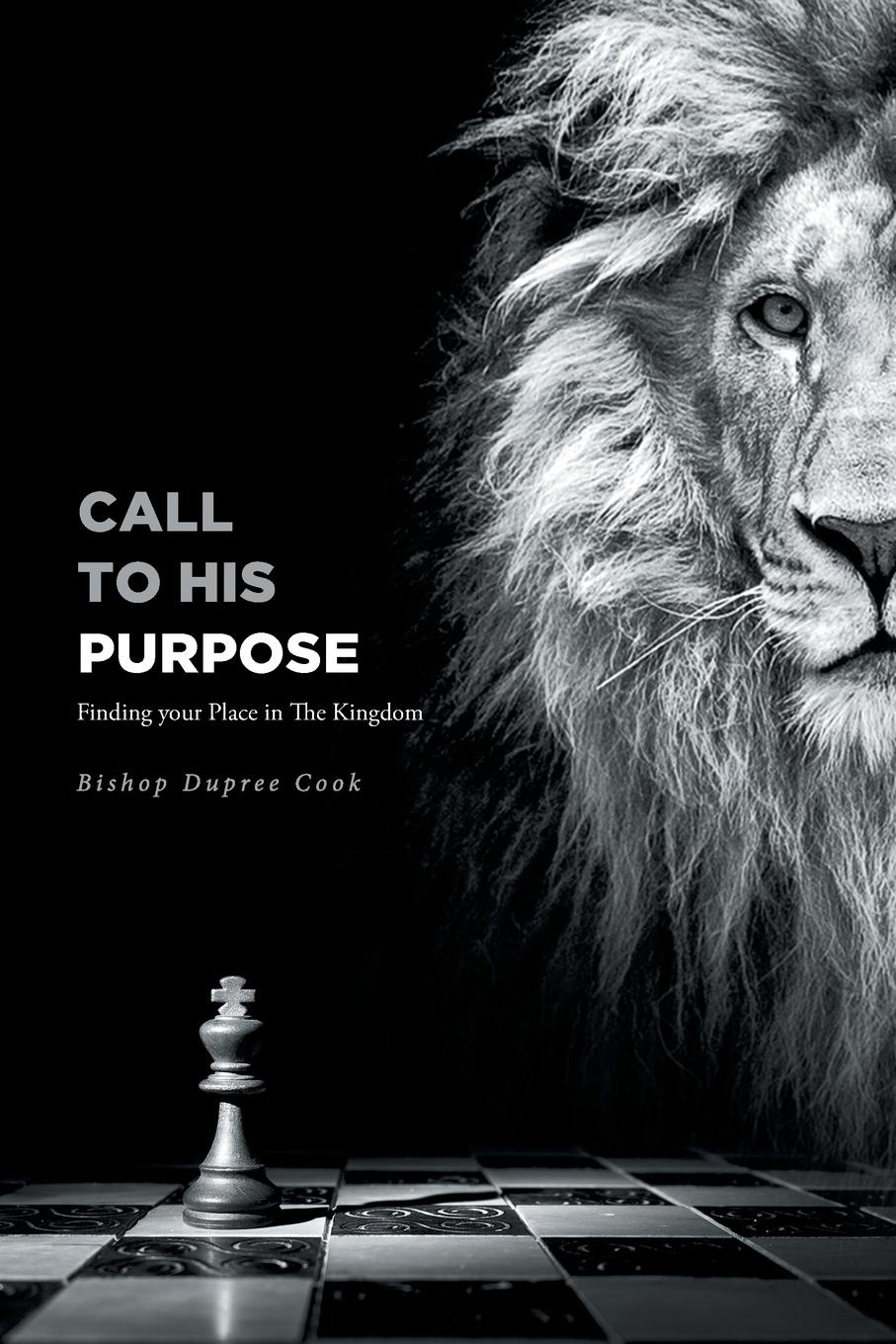 Call to His Purpose. Finding your Place in The Kingdom