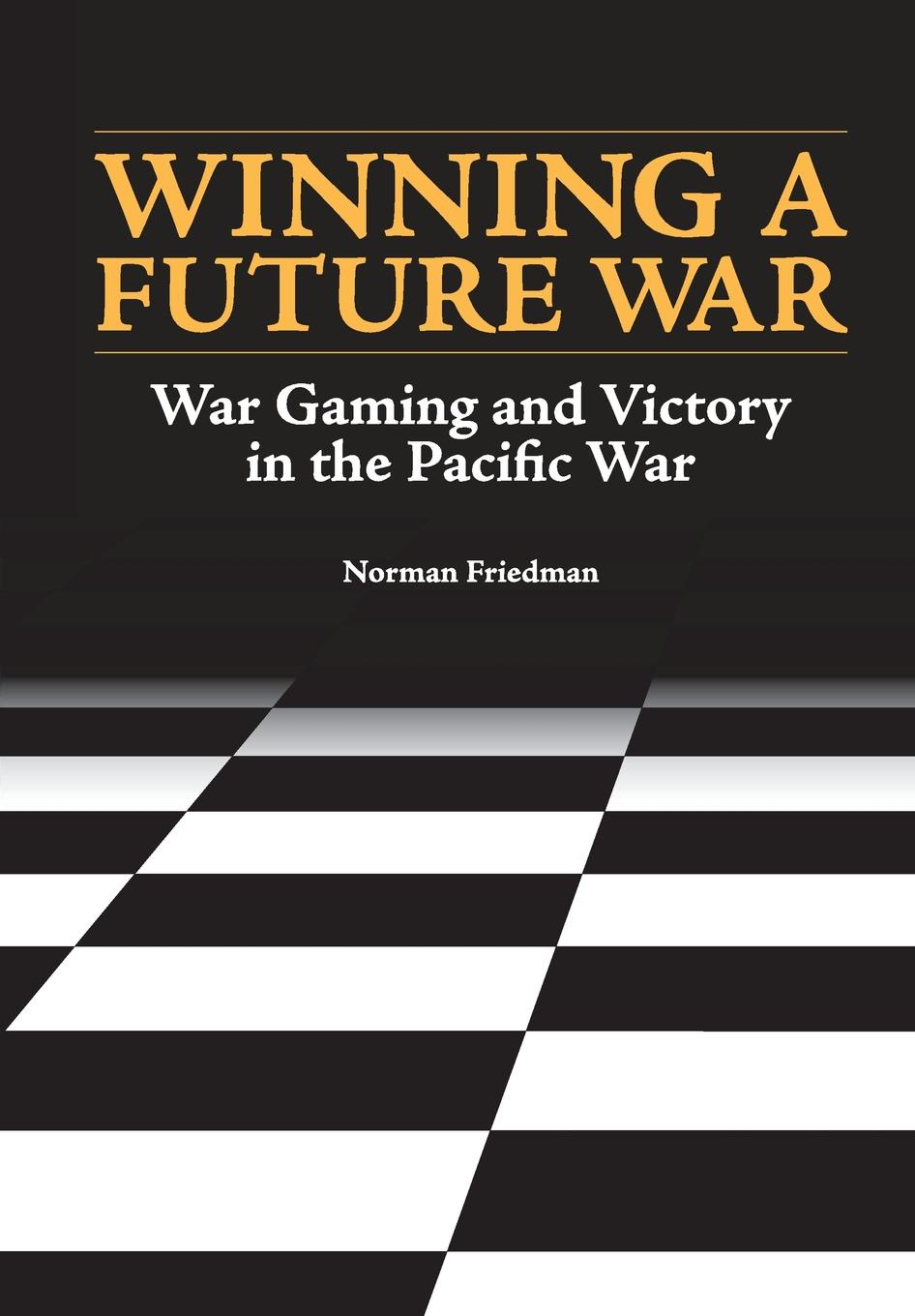 Winning a Future War. War Gaming and Victory in the Pacific