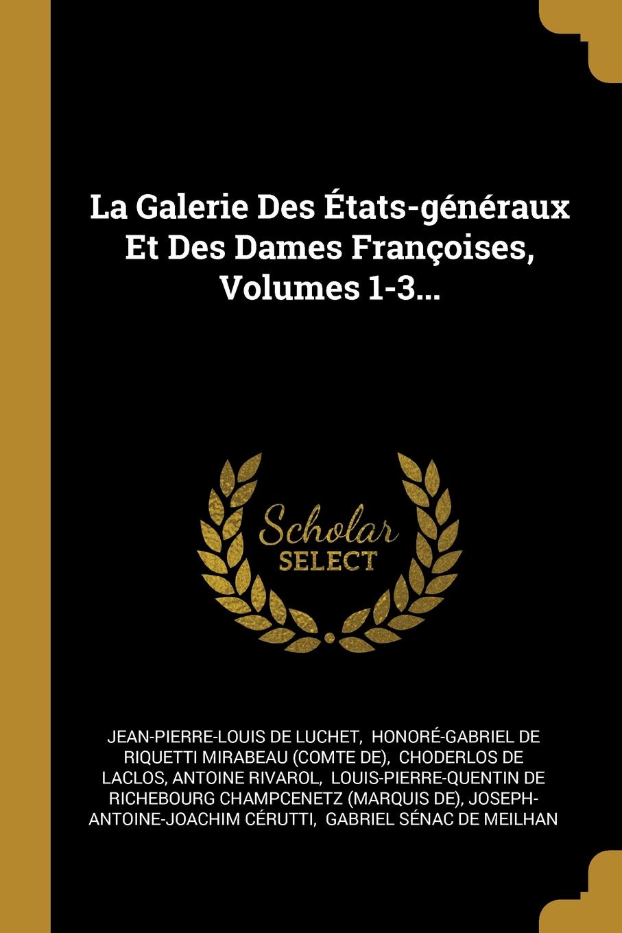 фото La Galerie Des Etats-generaux Et Des Dames Francoises, Volumes 1-3...