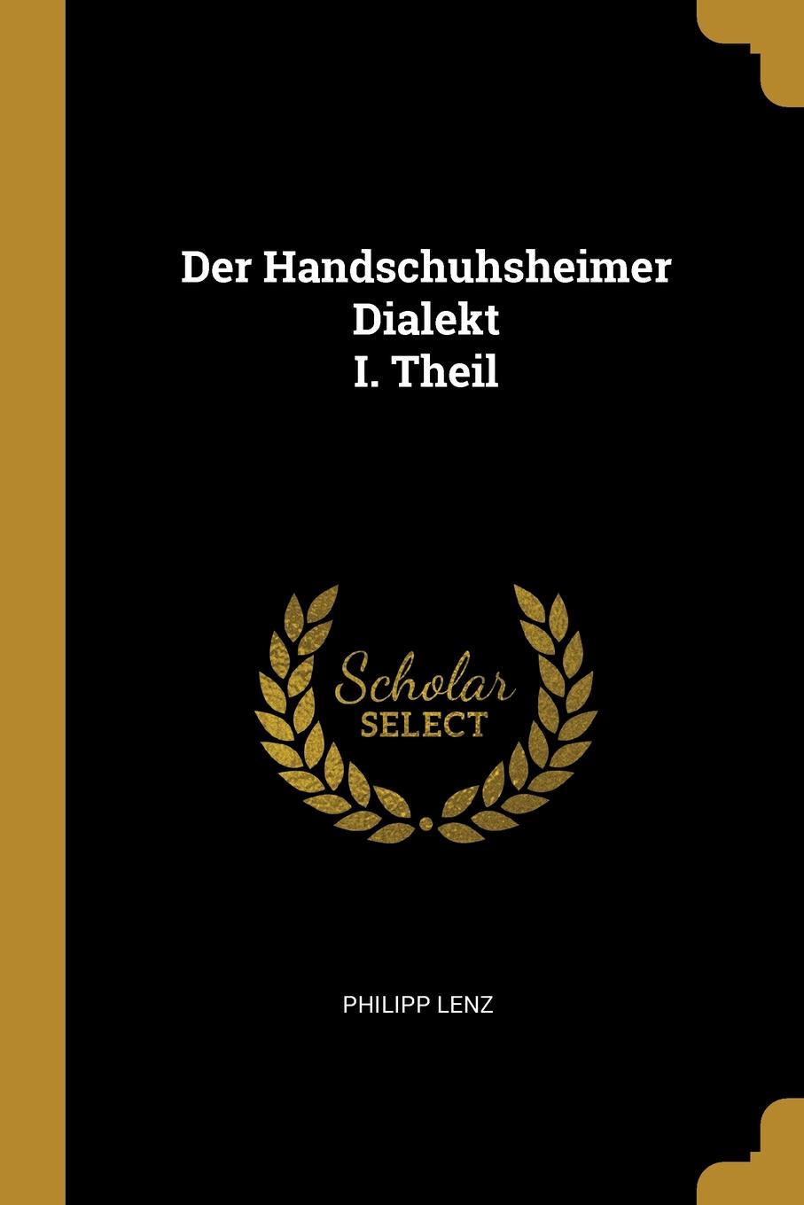 Der Handschuhsheimer Dialekt  I. Theil