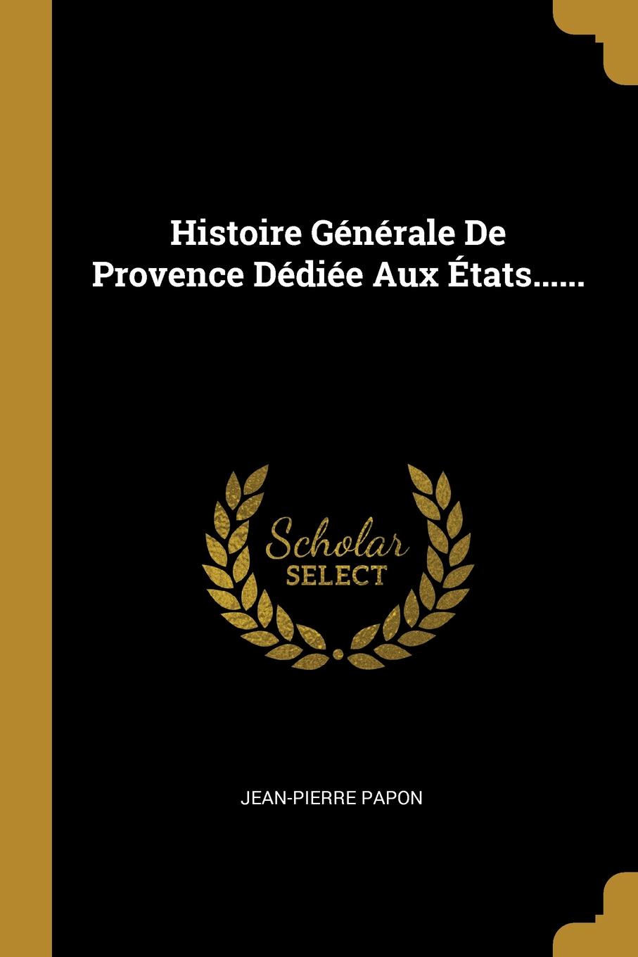 Histoire Generale De Provence Dediee Aux Etats......