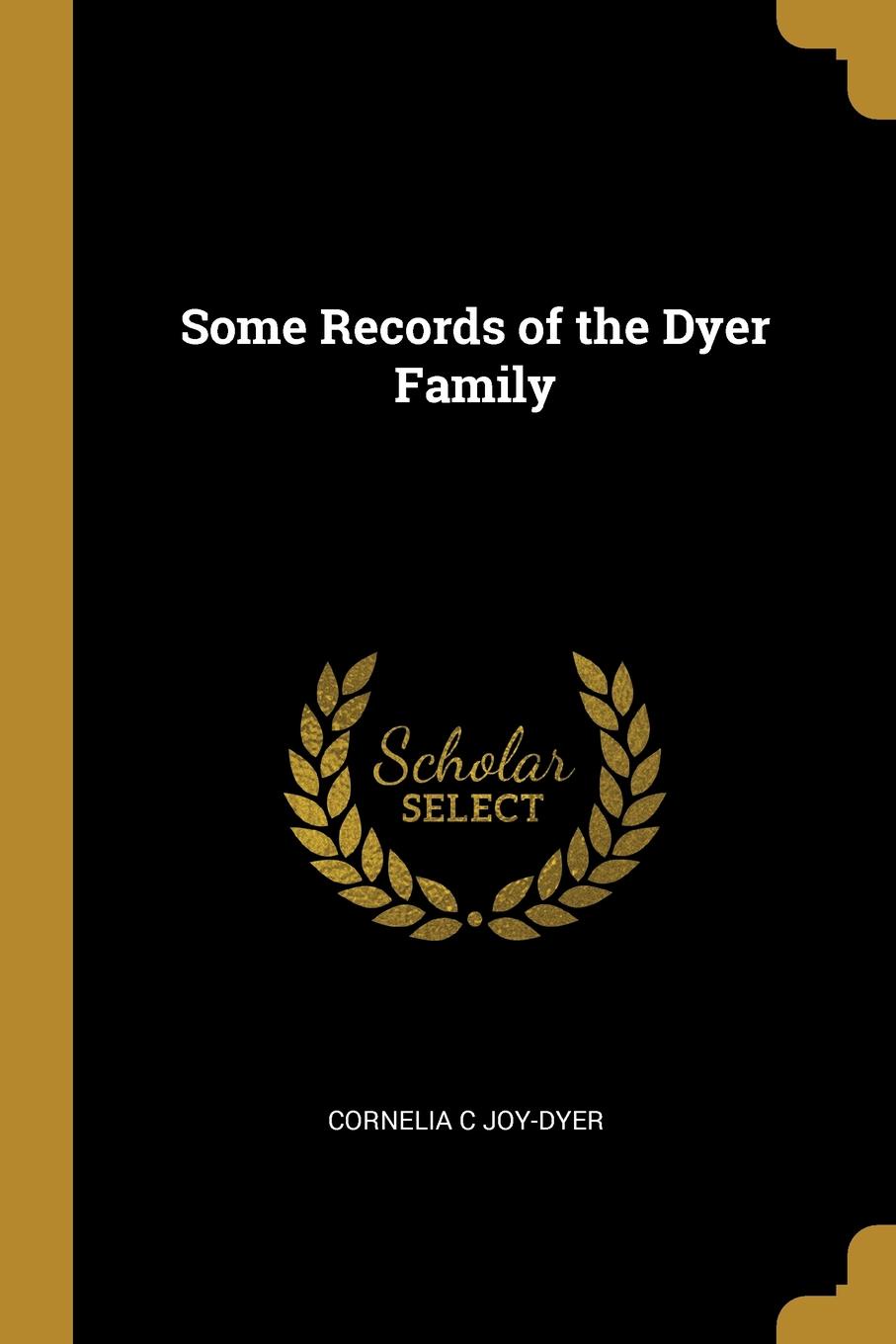 Some Records of the Dyer Family