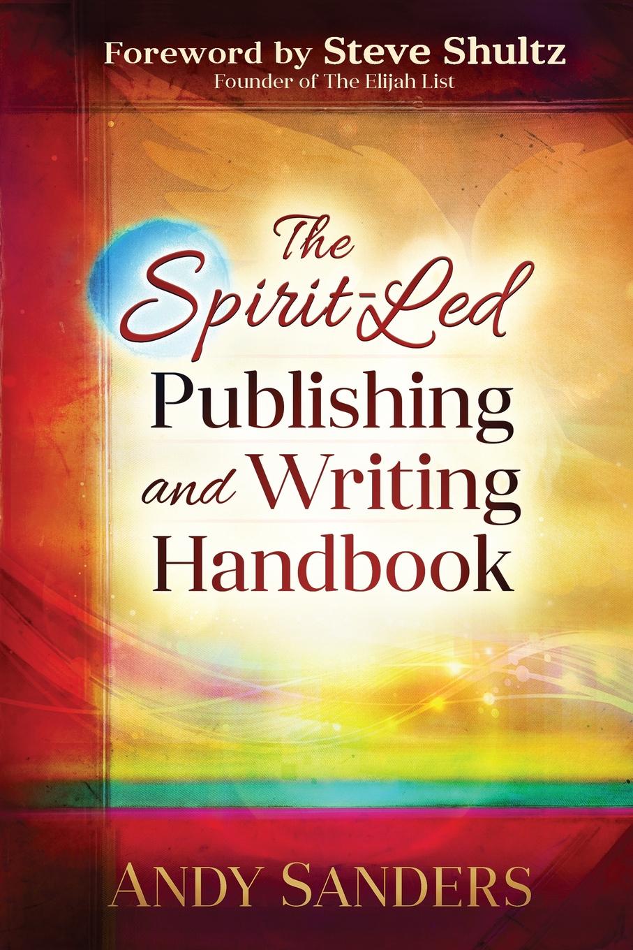 The Spirit-Led Publishing and Writing Handbook