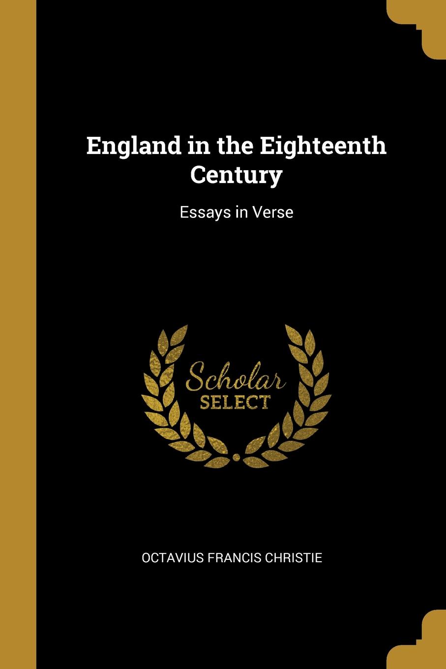 England in the Eighteenth Century. Essays in Verse