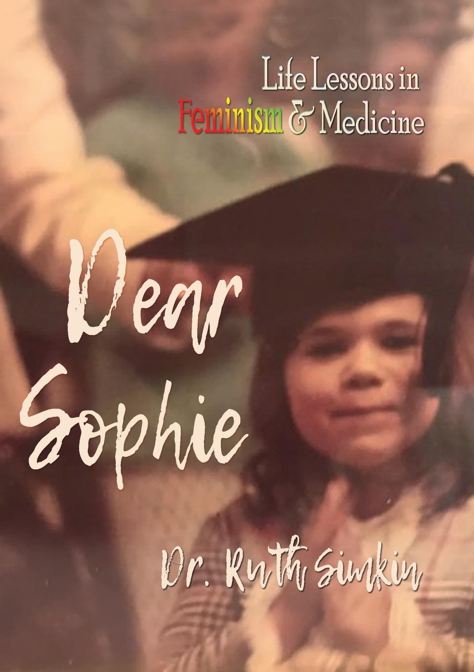 Dear Sophie. Life Lessons in Feminism . Medicine