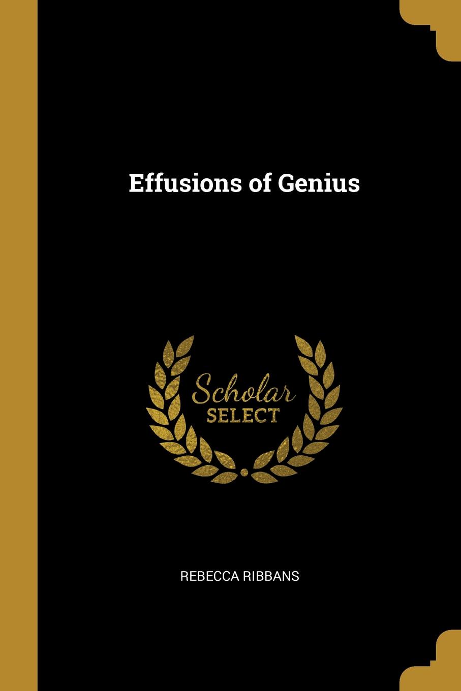 Effusions of Genius