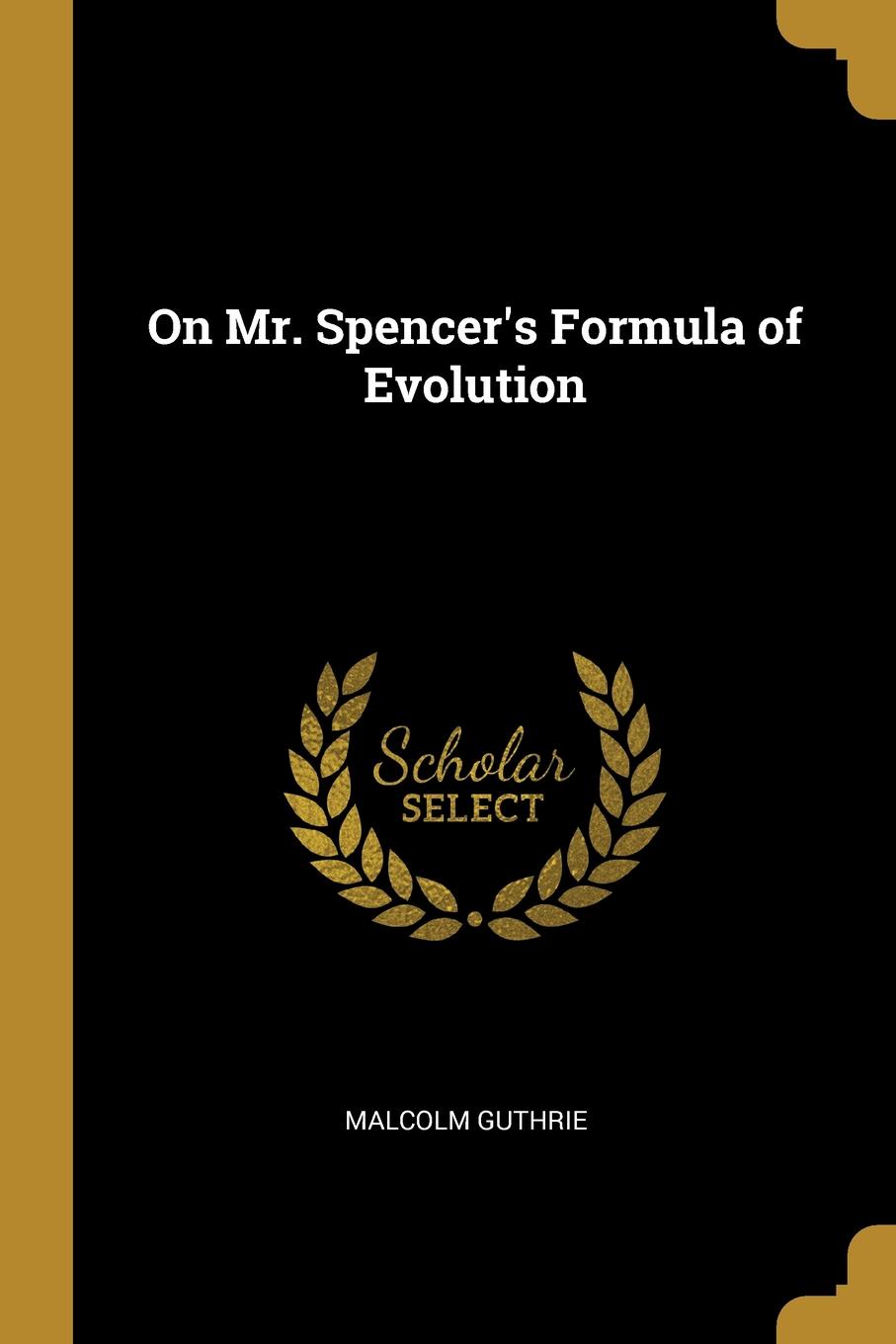 On Mr. Spencer.s Formula of Evolution