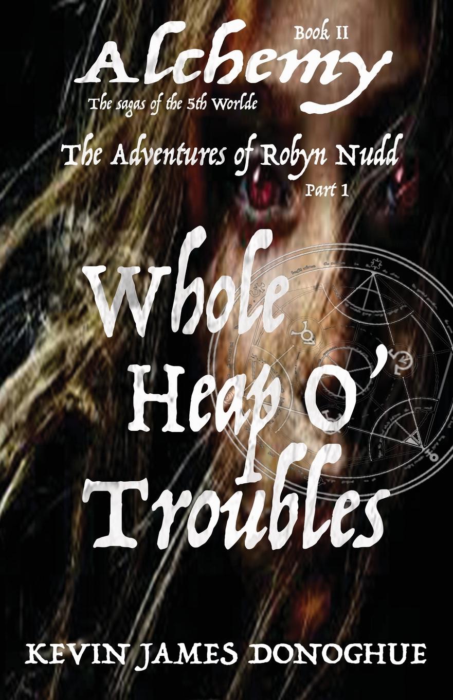 Whole Heap O. Trouble. The Adventures of Robyn Nudd . Part I