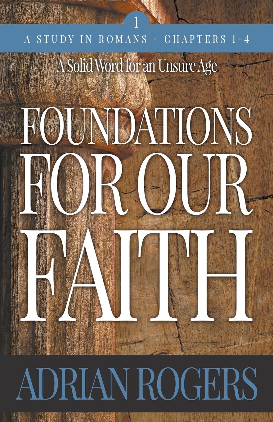 Foundations For Our Faith (Volume 1, 2nd Edition). Romans 1-4