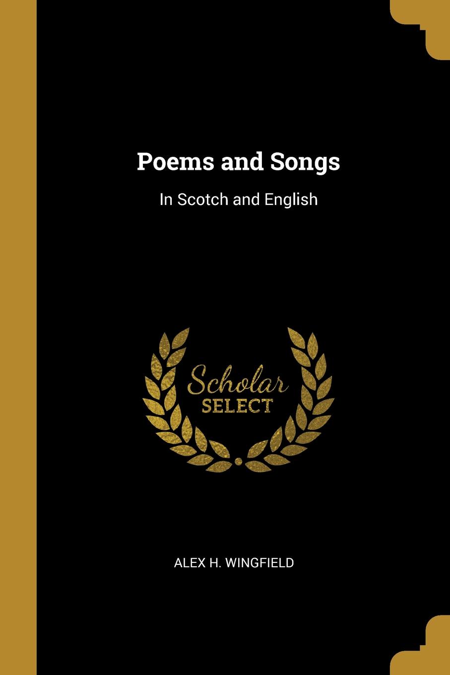 Poems and Songs. In Scotch and English
