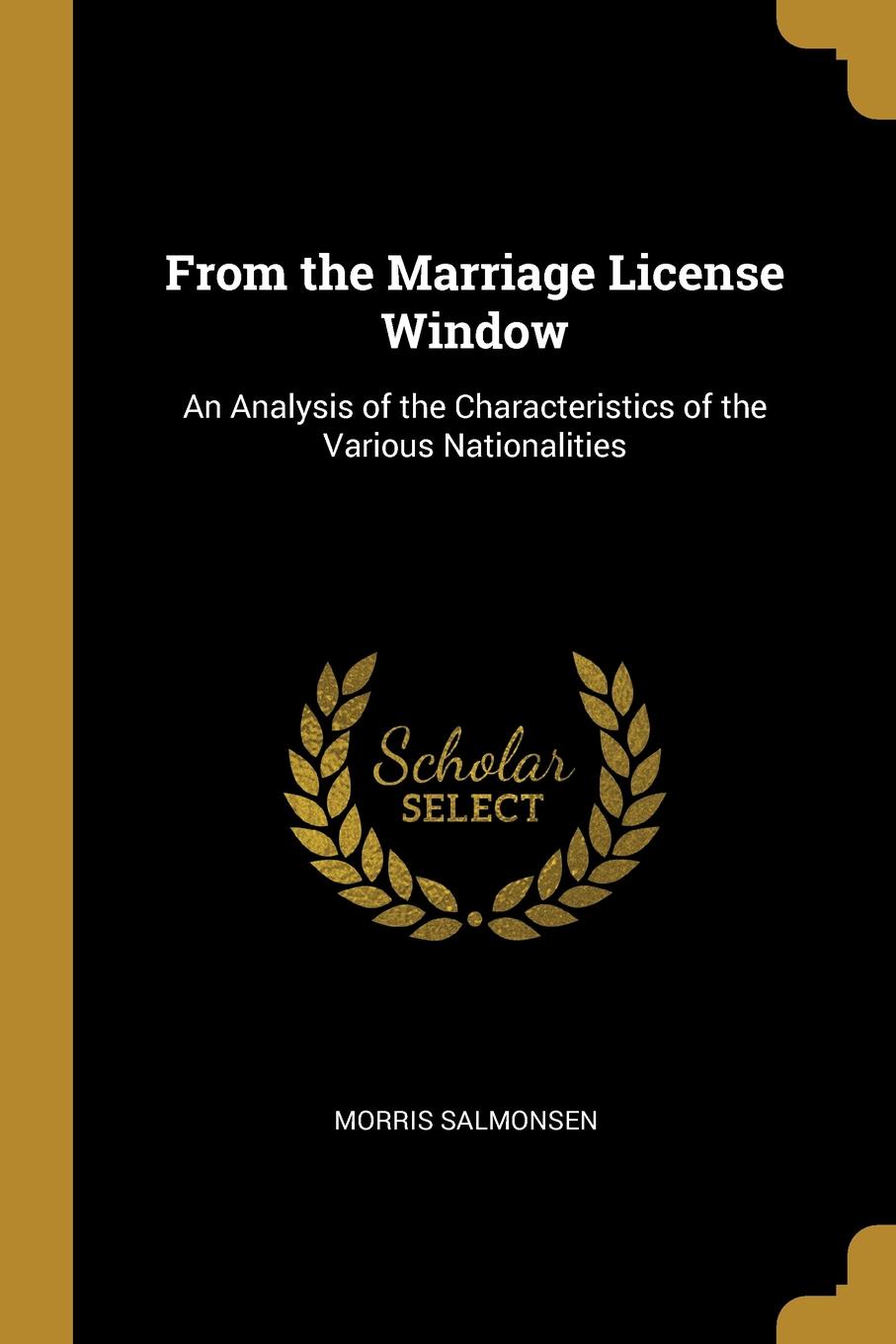 From the Marriage License Window. An Analysis of the Characteristics of the Various Nationalities