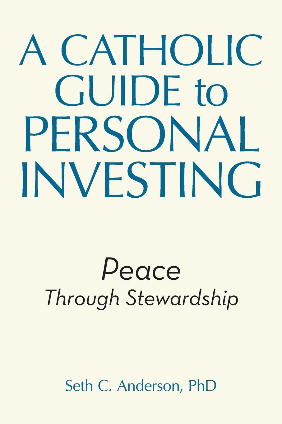 фото A Catholic Guide to Personal Investing. Peace Through Stewardship