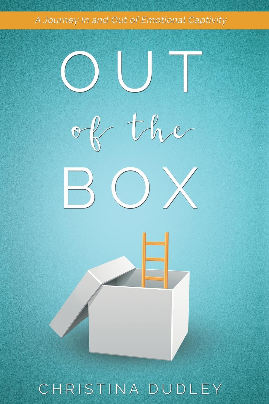 Out of the Box. A Journey In and Out of Emotional Captivity