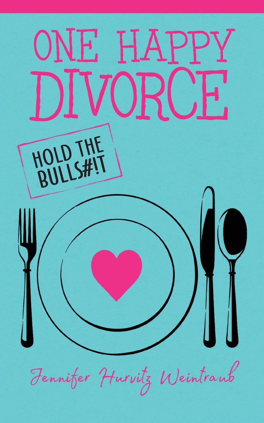 One Happy Divorce. Hold the Bulls..t