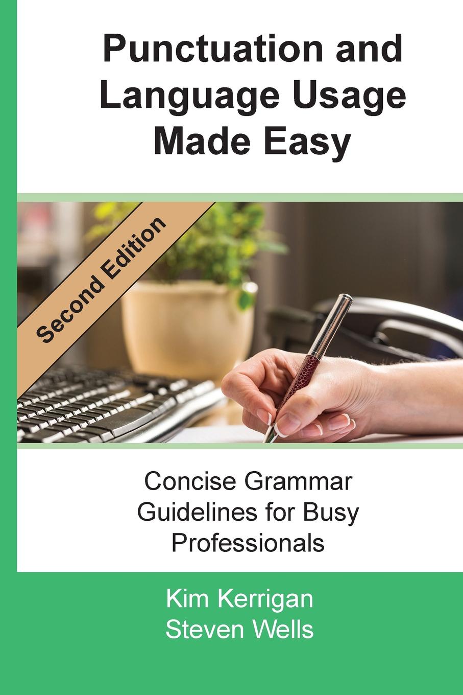 Punctuation and Language Usage Made Easy. Concise Grammar Guidelines for Busy Professionals