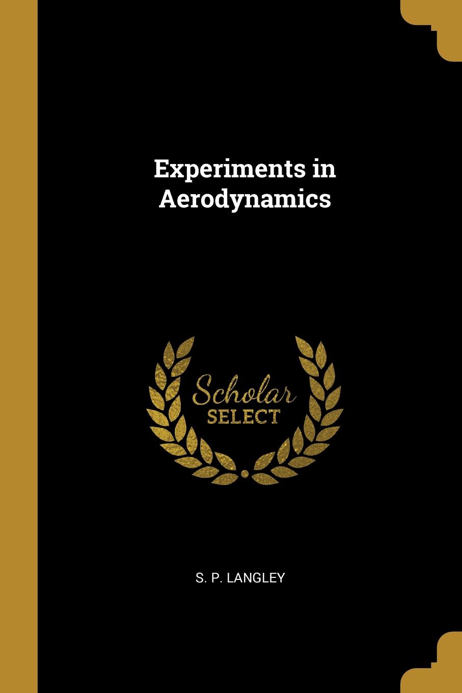 Experiments in Aerodynamics