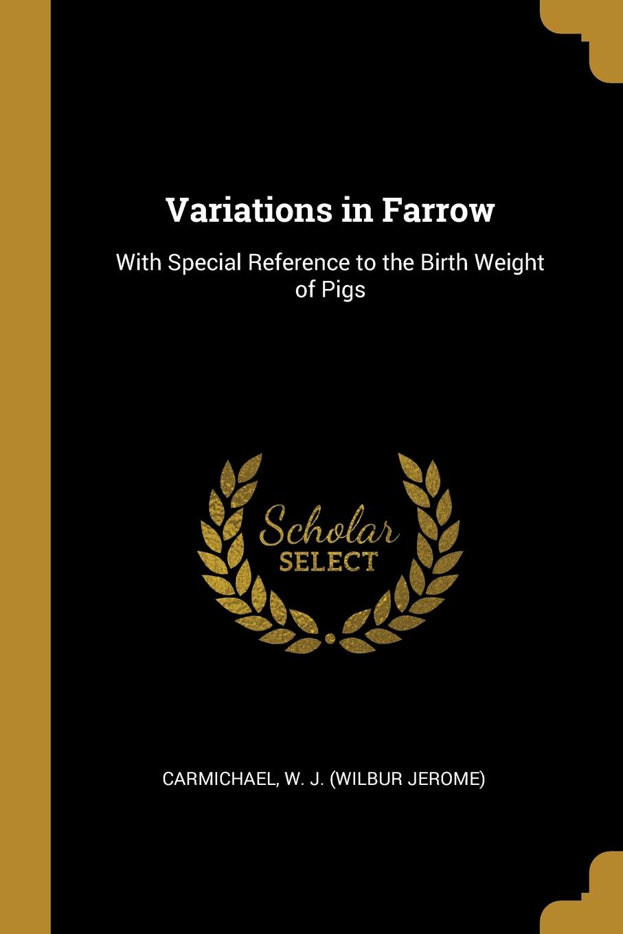 Variations in Farrow. With Special Reference to the Birth Weight of Pigs