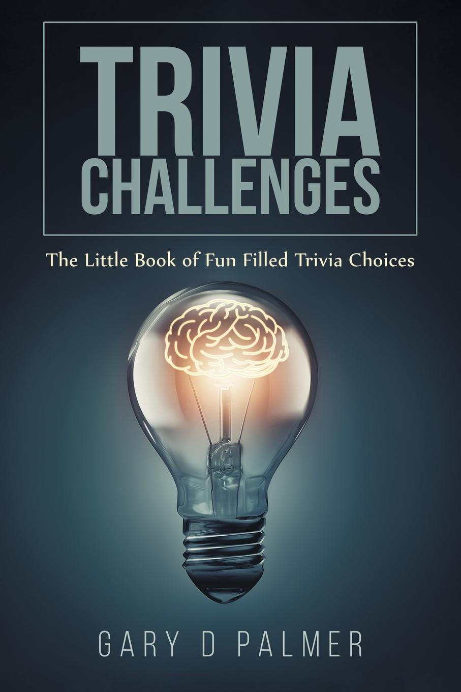 Trivia Challenges. The Little Book of Fun Filled Trivia Choices