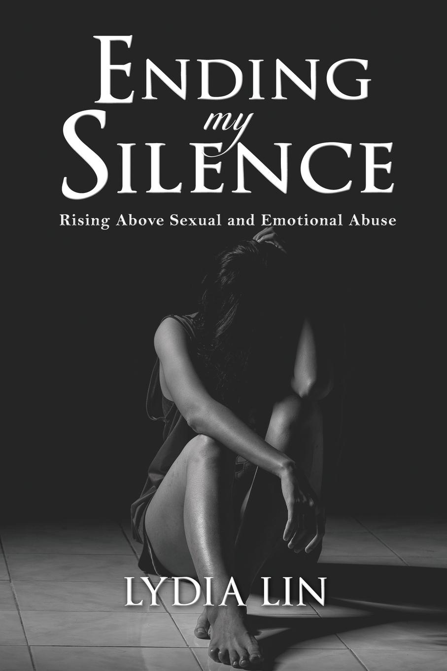 Ending My Silence. Rising Above Sexual and Emotional Abuse