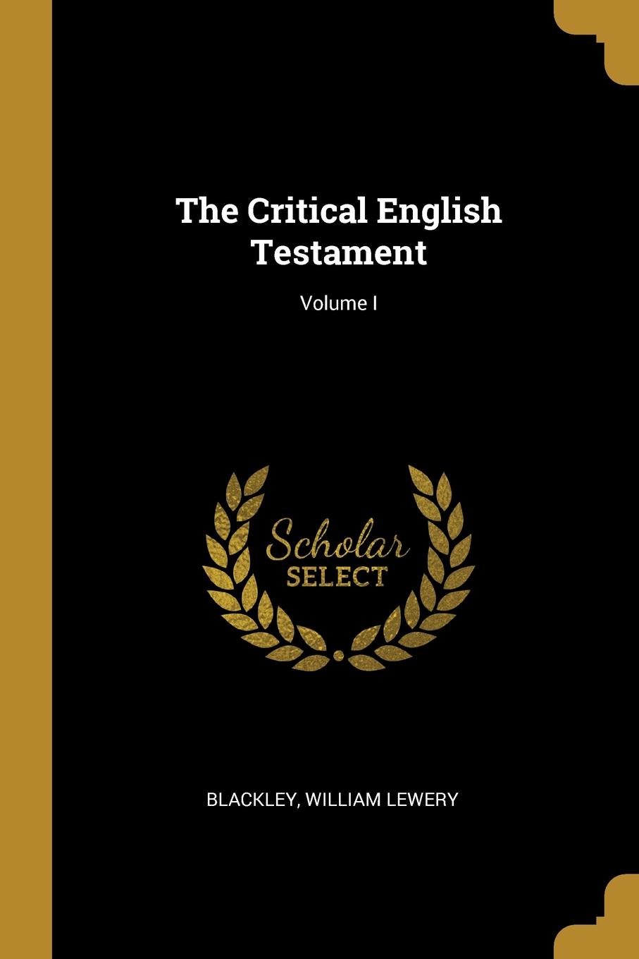 The Critical English Testament; Volume I