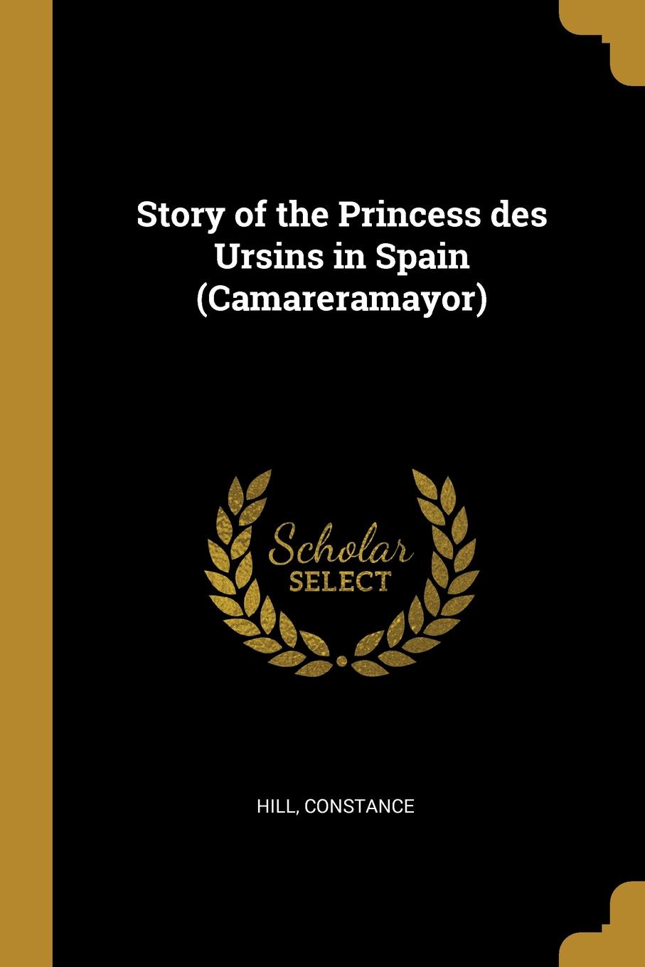 Story of the Princess des Ursins in Spain (Camareramayor)