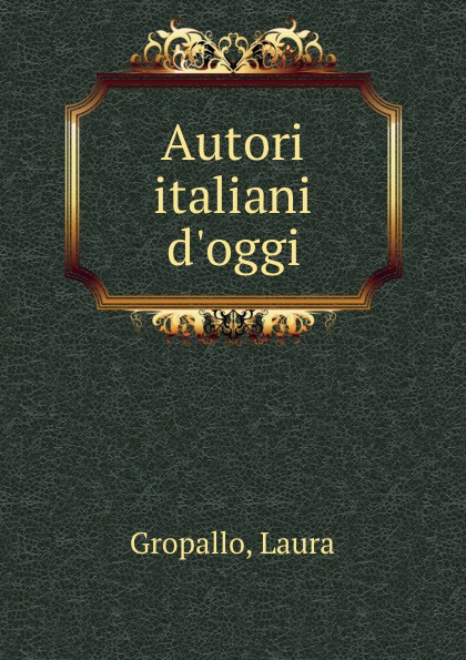 Laura Gropallo Autori italiani d.oggi