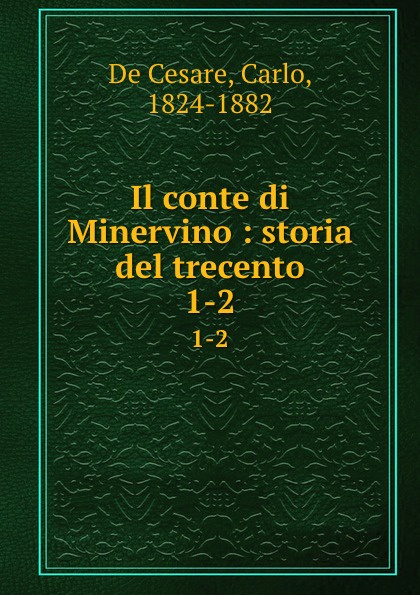 Carlo de Cesare Il conte di Minervino. Volume 1 кольцо винтаж cesare conte